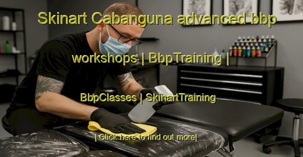 Skinart Cabanguna advanced bbp workshops | BbpTraining | BbpClasses | SkinartTraining-Guinea Bissau